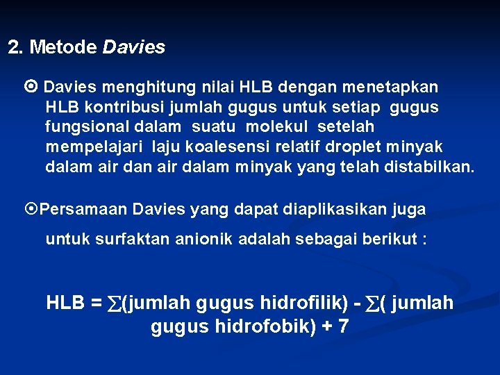 2. Metode Davies menghitung nilai HLB dengan menetapkan HLB kontribusi jumlah gugus untuk setiap