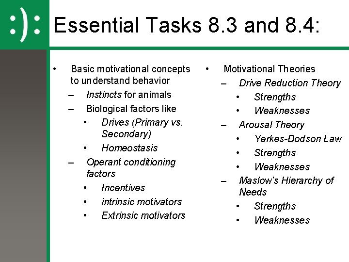 Essential Tasks 8. 3 and 8. 4: • Basic motivational concepts to understand behavior