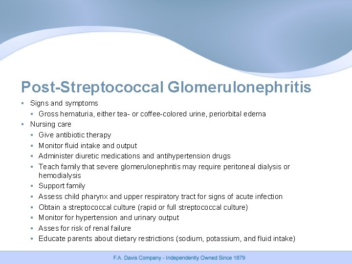 Post-Streptococcal Glomerulonephritis § Signs and symptoms § Gross hematuria, either tea- or coffee-colored urine,