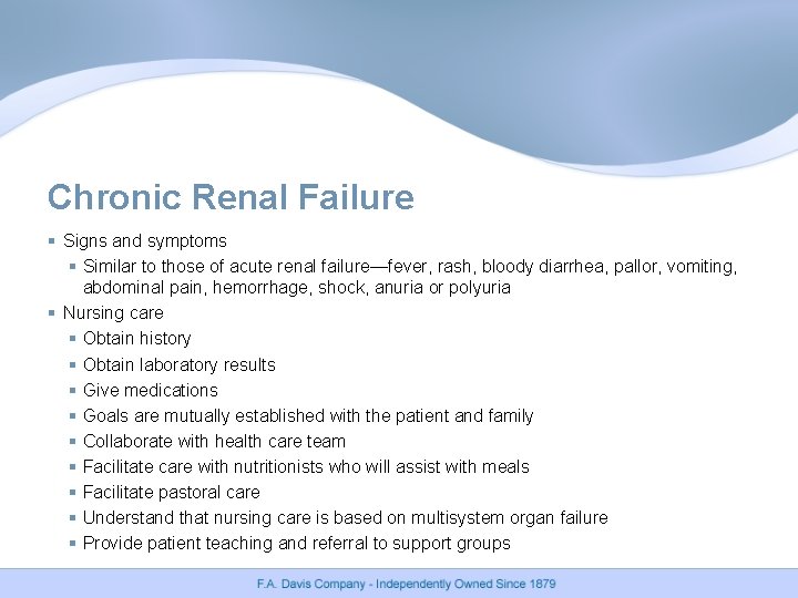 Chronic Renal Failure § Signs and symptoms § Similar to those of acute renal