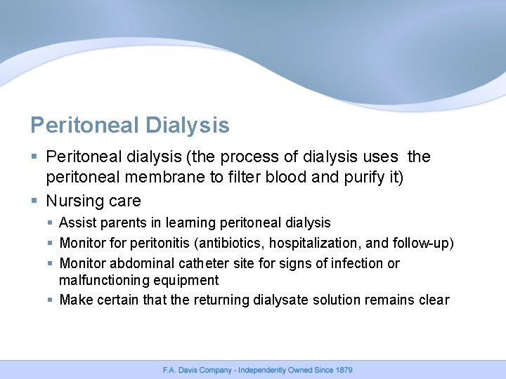 Peritoneal Dialysis § Peritoneal dialysis (the process of dialysis uses the peritoneal membrane to