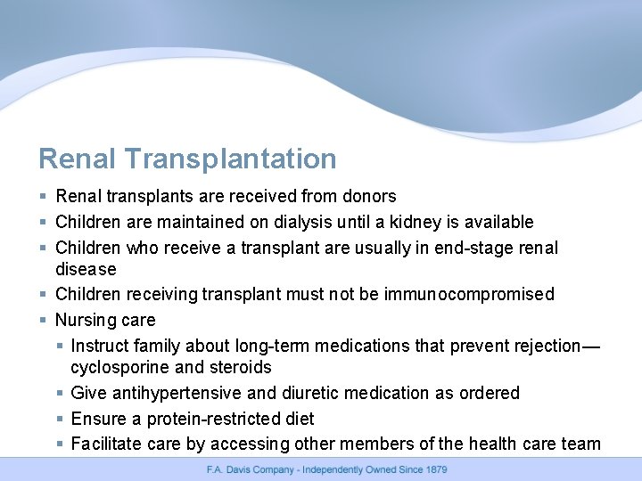 Renal Transplantation § Renal transplants are received from donors § Children are maintained on