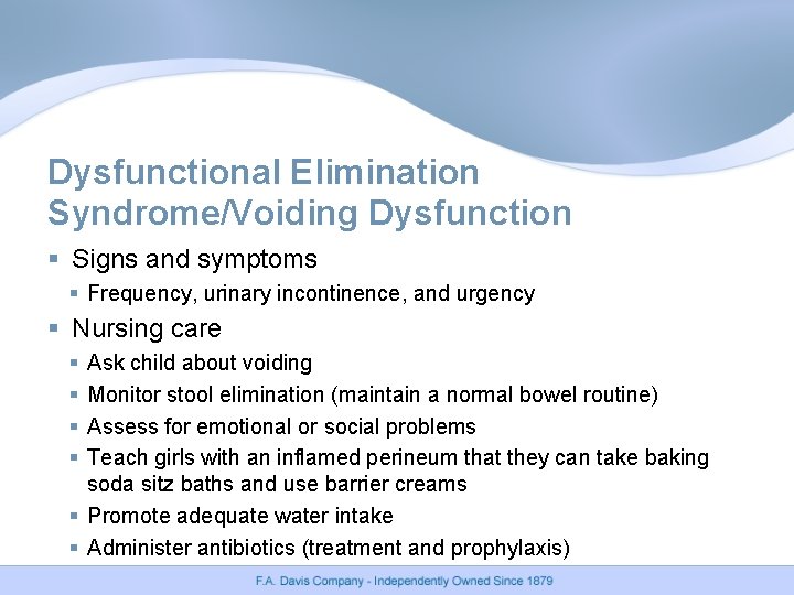 Dysfunctional Elimination Syndrome/Voiding Dysfunction § Signs and symptoms § Frequency, urinary incontinence, and urgency