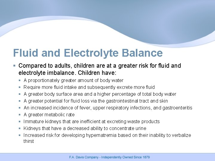 Fluid and Electrolyte Balance § Compared to adults, children are at a greater risk