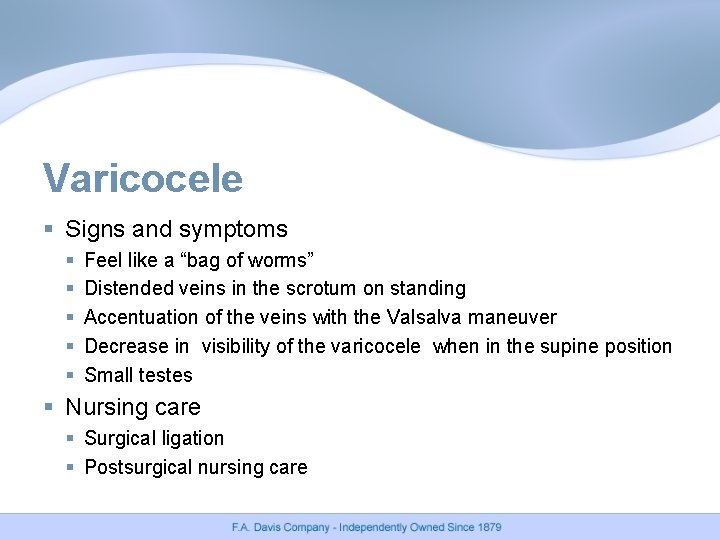 Varicocele § Signs and symptoms § § § Feel like a “bag of worms”