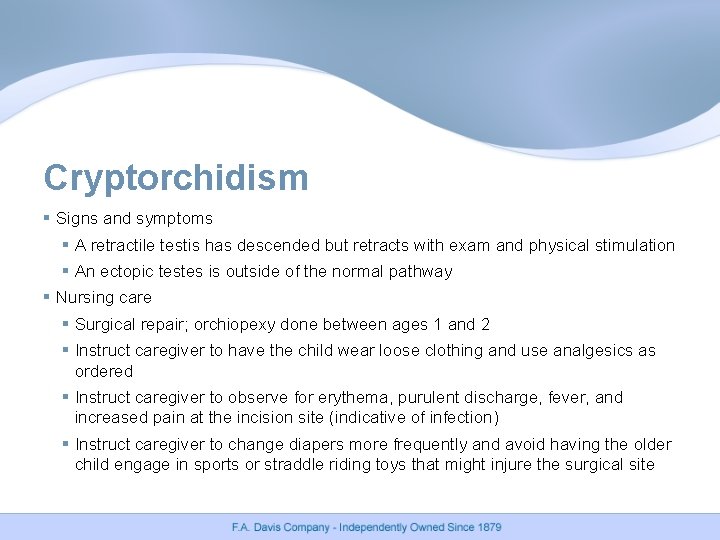 Cryptorchidism § Signs and symptoms § A retractile testis has descended but retracts with