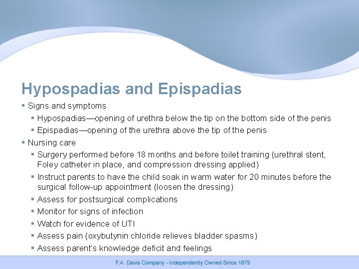 Hypospadias and Epispadias § Signs and symptoms § Hypospadias—opening of urethra below the tip