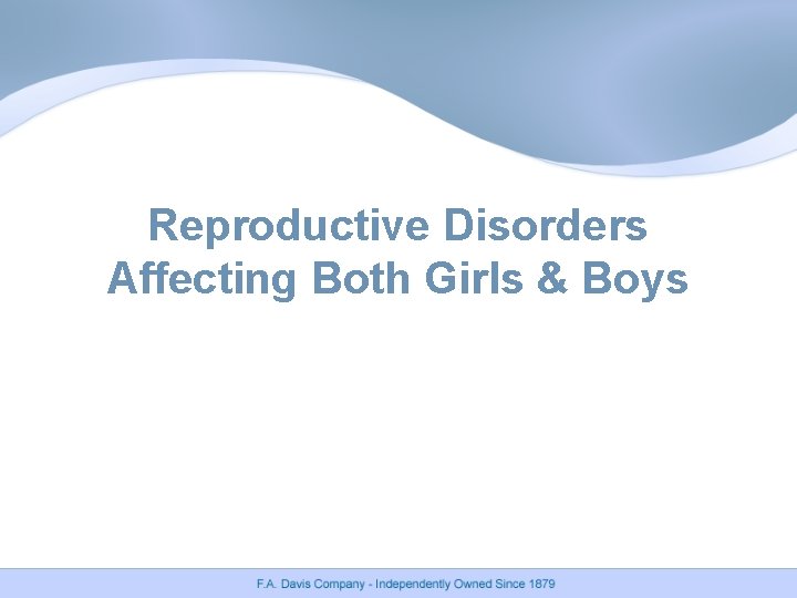 Reproductive Disorders Affecting Both Girls & Boys 