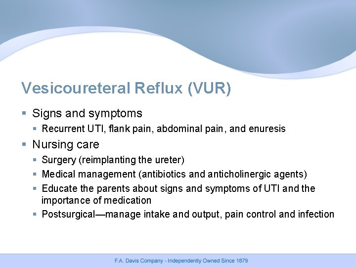 Vesicoureteral Reflux (VUR) § Signs and symptoms § Recurrent UTI, flank pain, abdominal pain,