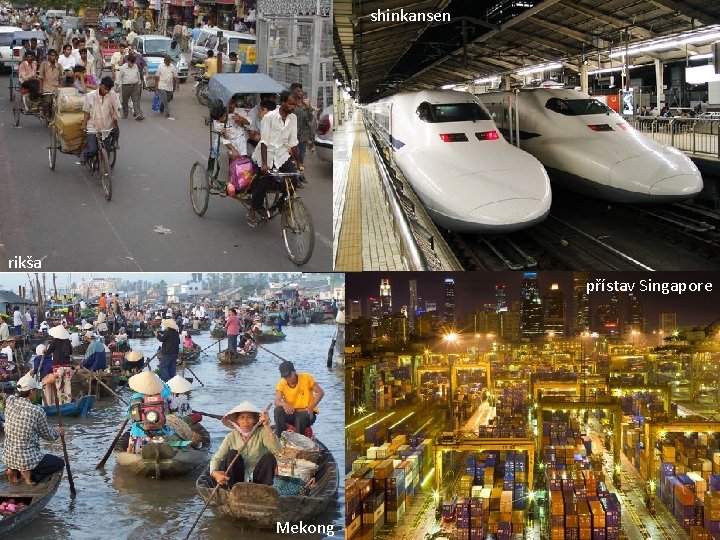 shinkansen rikša přístav Singapore Mekong 