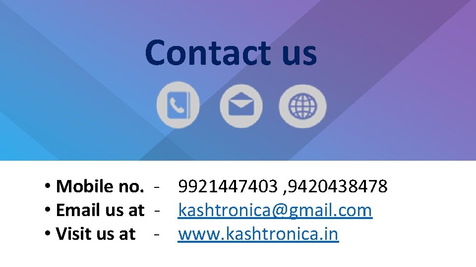 Contact us • Mobile no. - 9921447403 , 9420438478 • Email us at -