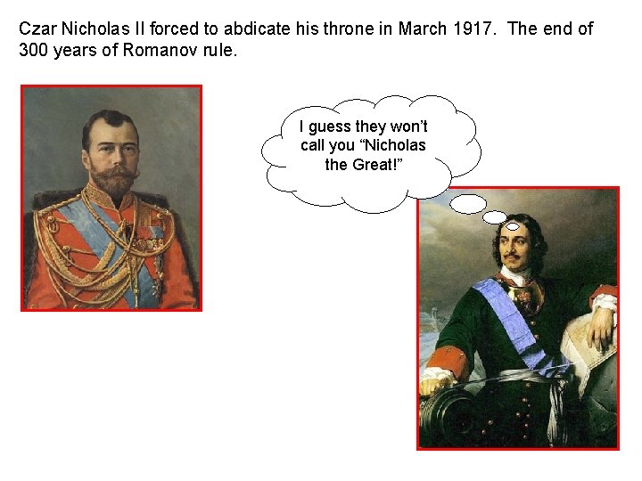 Czar Nicholas II forced to abdicate his throne in March 1917. The end of Czar Nicholas II forced to abdicate his throne in March 1917. The end of