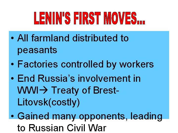 • All farmland distributed to peasants • Factories controlled by workers • End • All farmland distributed to peasants • Factories controlled by workers • End
