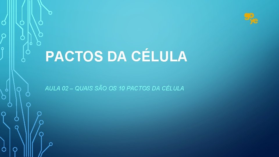 PACTOS DA CÉLULA AULA 02 – QUAIS SÃO OS 10 PACTOS DA CÉLULA 