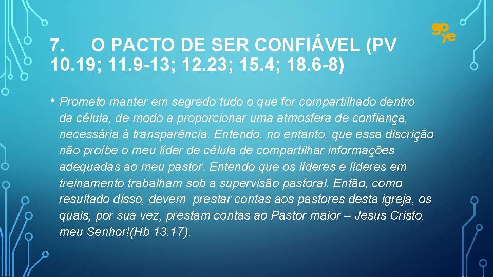 7. O PACTO DE SER CONFIÁVEL (PV 10. 19; 11. 9 -13; 12. 23;