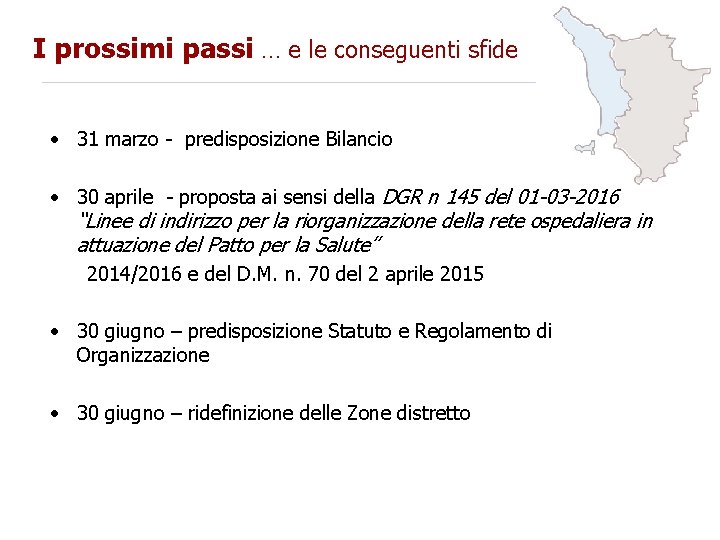 I prossimi passi … e le conseguenti sfide • 31 marzo - predisposizione Bilancio