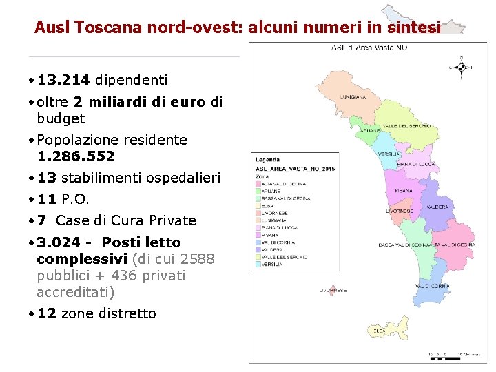 Ausl Toscana nord-ovest: alcuni numeri in sintesi • 13. 214 dipendenti • oltre 2