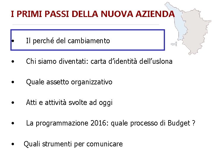 I PRIMI PASSI DELLA NUOVA AZIENDA • Il perché del cambiamento • Chi siamo