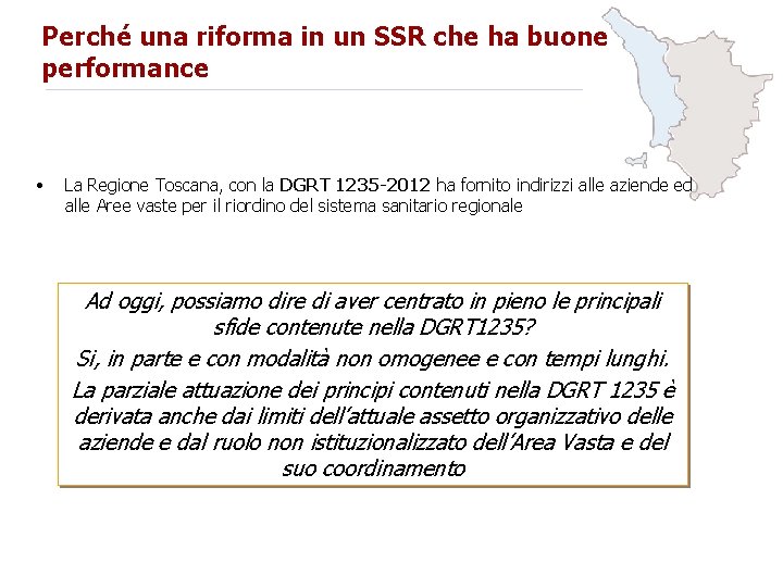 Perché una riforma in un SSR che ha buone performance • La Regione Toscana,