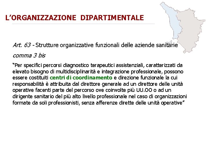 L’ORGANIZZAZIONE DIPARTIMENTALE Art. 63 - Strutture organizzative funzionali delle aziende sanitarie comma 3 bis