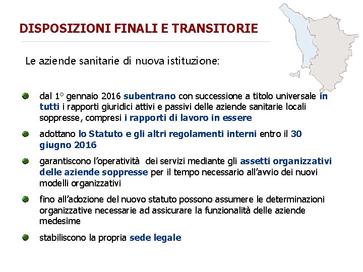 DISPOSIZIONI FINALI E TRANSITORIE Le aziende sanitarie di nuova istituzione: dal 1° gennaio 2016