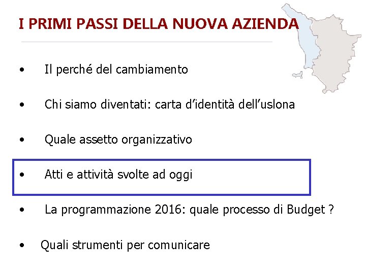 I PRIMI PASSI DELLA NUOVA AZIENDA • Il perché del cambiamento • Chi siamo