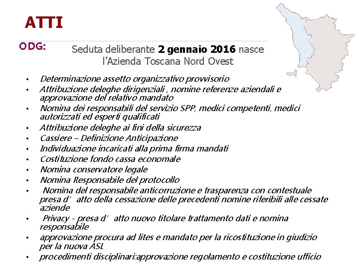 ATTI ODG: • • • • Seduta deliberante 2 gennaio 2016 nasce l’Azienda Toscana