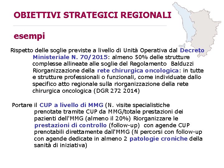 OBIETTIVI STRATEGICI REGIONALI esempi Rispetto delle soglie previste a livello di Unità Operativa dal