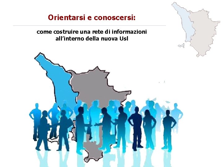 Orientarsi e conoscersi: come costruire una rete di informazioni all’interno della nuova Usl 