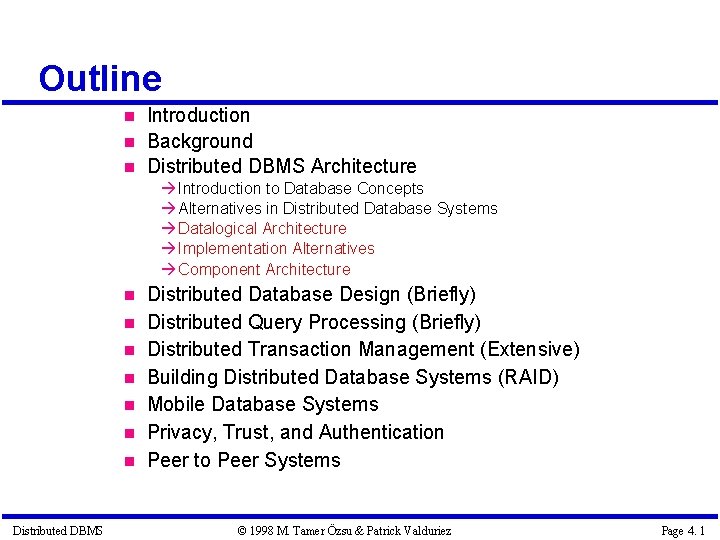 Outline Introduction Background Distributed DBMS Architecture Introduction to Database Concepts Alternatives in Distributed Database