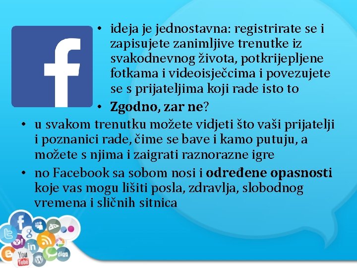  • ideja je jednostavna: registrirate se i zapisujete zanimljive trenutke iz svakodnevnog života,