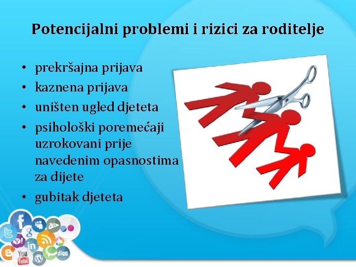 Potencijalni problemi i rizici za roditelje prekršajna prijava kaznena prijava uništen ugled djeteta psihološki