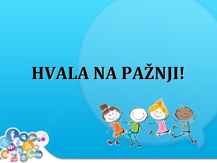 HVALA NA PAŽNJI! 