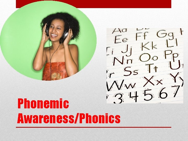 Phonemic Awareness/Phonics 