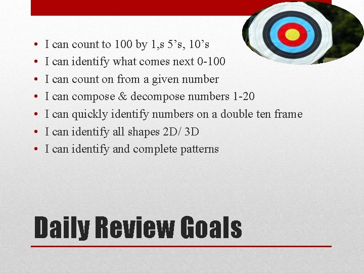  • • I can count to 100 by 1, s 5’s, 10’s I