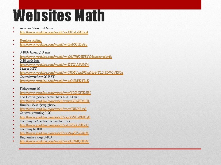 Websites Math • • numbers/ draw out 6 min http: //www. youtube. com/watch? v=J
