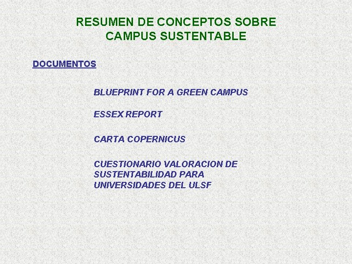 RESUMEN DE CONCEPTOS SOBRE CAMPUS SUSTENTABLE DOCUMENTOS BLUEPRINT FOR A GREEN CAMPUS ESSEX REPORT