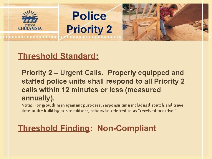 Police Priority 2 Threshold Standard: Priority 2 – Urgent Calls. Properly equipped and staffed