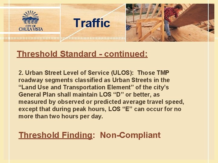 Traffic Threshold Standard - continued: 2. Urban Street Level of Service (ULOS): Those TMP