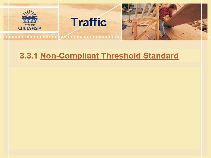 Traffic 3. 3. 1 Non-Compliant Threshold Standard 
