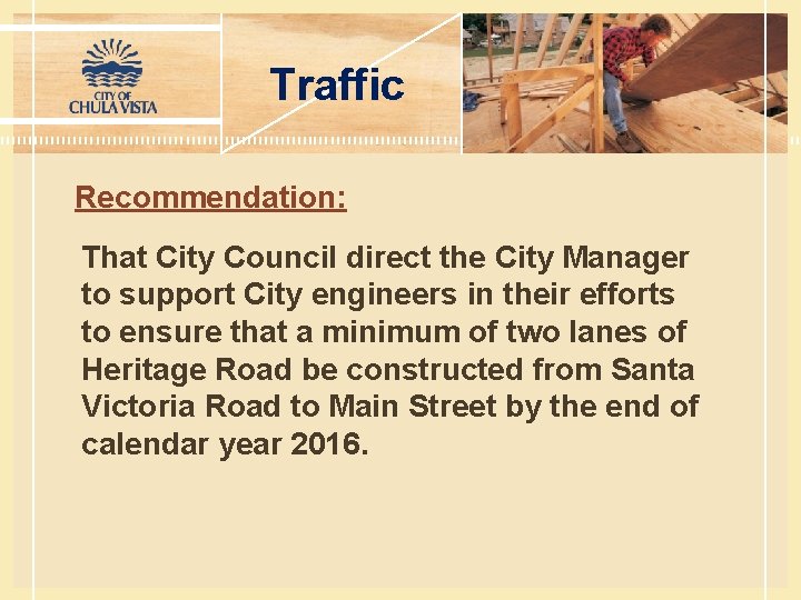 Traffic Recommendation: That City Council direct the City Manager to support City engineers in