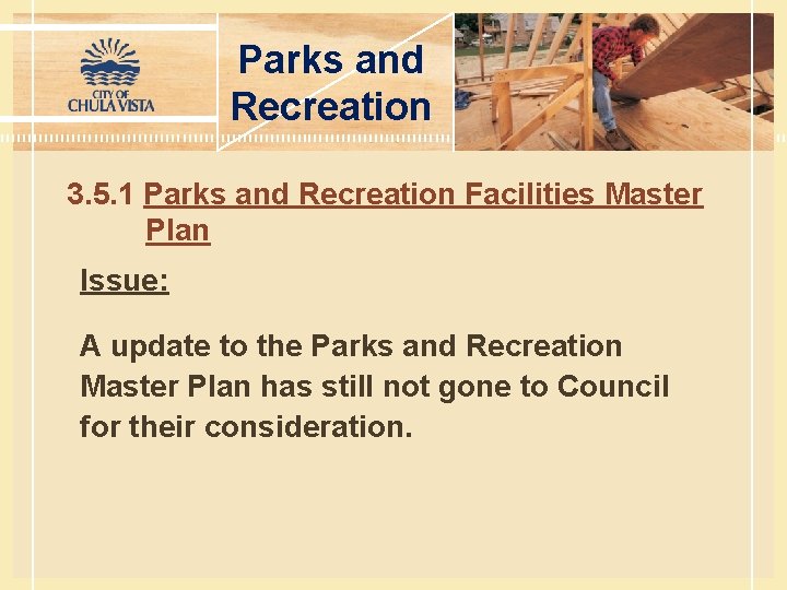 Parks and Recreation 3. 5. 1 Parks and Recreation Facilities Master Plan Issue: A