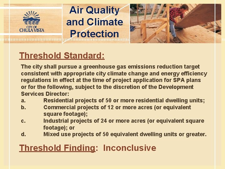 Air Quality and Climate Protection Threshold Standard: The city shall pursue a greenhouse gas