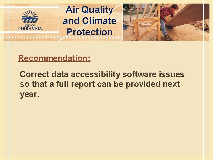 Air Quality and Climate Protection Recommendation: Correct data accessibility software issues so that a