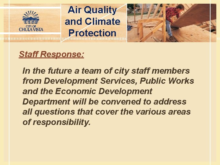 Air Quality and Climate Protection Staff Response: In the future a team of city