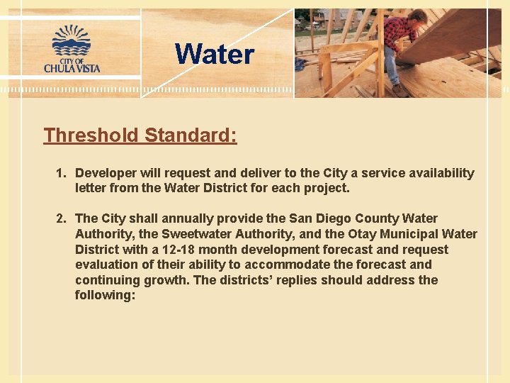 Water Threshold Standard: 1. Developer will request and deliver to the City a service