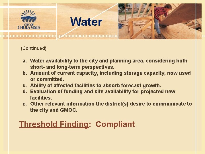 Water (Continued) a. Water availability to the city and planning area, considering both short-