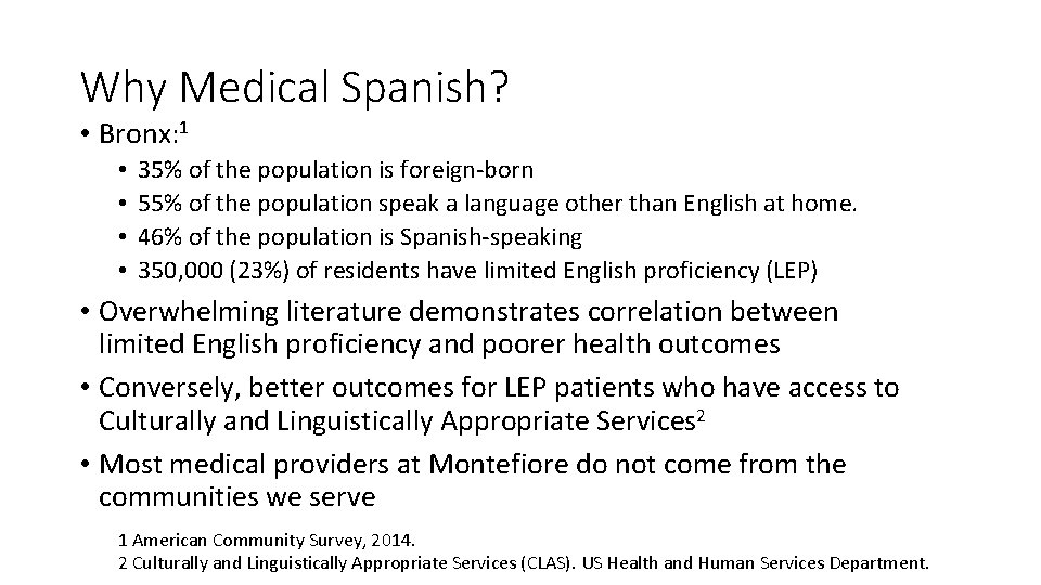Why Medical Spanish? • Bronx: 1 • • 35% of the population is foreign-born