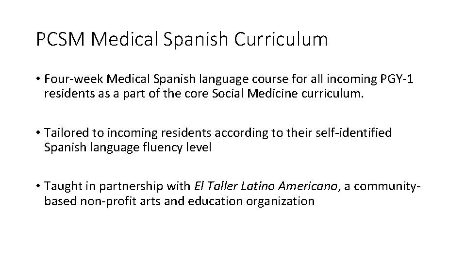 PCSM Medical Spanish Curriculum • Four-week Medical Spanish language course for all incoming PGY-1