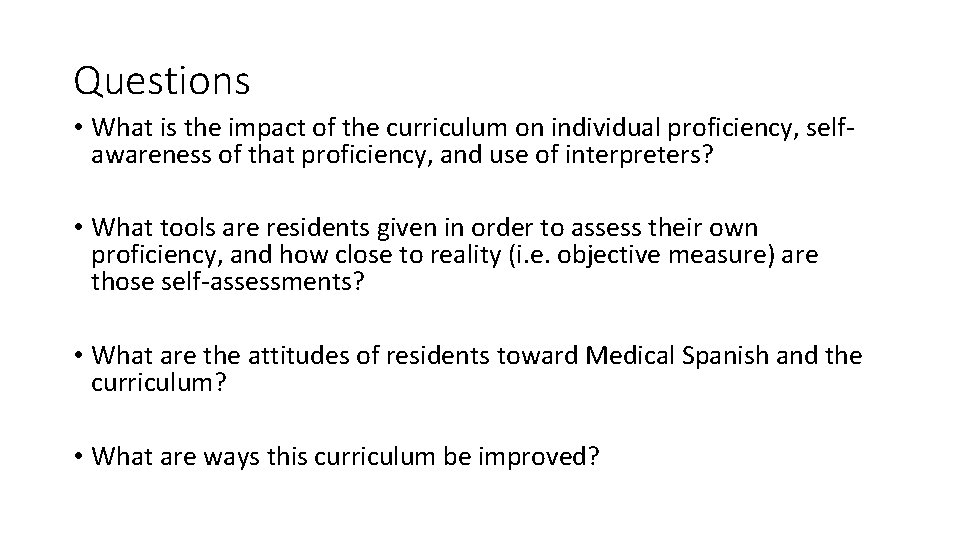 Questions • What is the impact of the curriculum on individual proficiency, selfawareness of